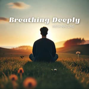 Breathing Deeply with Nature: Rest and Recharge - Relaxing Music