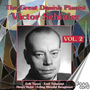 The Great Danish Pianist Victor Schiøler, Vol. 2 - Victor Schiøler