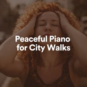 Peaceful Piano for City Walks - Chillout Piano Session