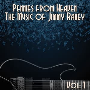 Pennies from Heaven, The Music of Jimmy Raney: Vol. 1 - Jimmy Raney