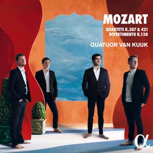 Mozart: Quartets K.387 & 421 , Divertimento K.138 - Wolfgang Amadeus Mozart