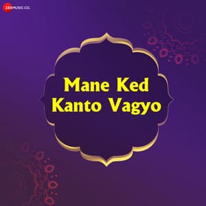 Mane Ked Kanto Vagyo - Gaurang Vyas