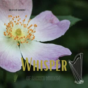 Whisper of Sacred Wisdom - Breath of Harmony