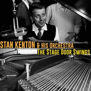 The Stage Door Swings - Stan Kenton & His Orchestra