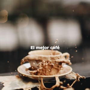 El mejor café - Afternoon Chill Out Playlist