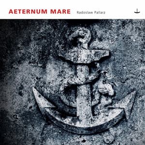 Aeternum Mare - Radoslaw Pallarz