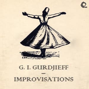 G. I. Gurdjieff Improvisations - G. I. Gurdjieff