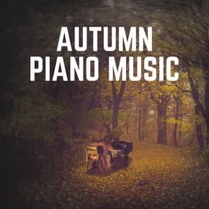 Autumn Piano Music - Relaxed Minds