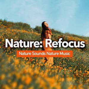 Nature: Refocus - Nature Sounds Radio