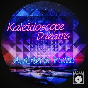 Kaleidoscope Dreams: Ambient Indie - 5 Alarm
