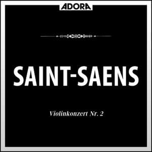 Saint-Saëns: Violinkonzert No. 2, Op. 28 - Camille Saint-Saëns