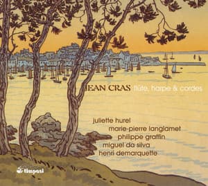 Cras: Flute, harpe et cordes - Jean Cras
