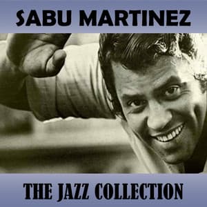 The Jazz Collection - Sabu Martinez
