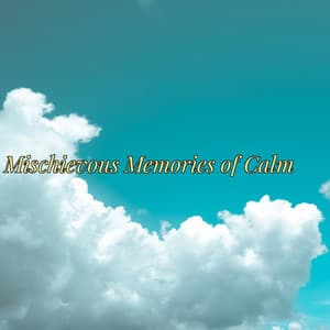 Mischievous Memories of Calm - Spiritloom