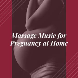 Massage Music for Pregnancy at Home - World Miracle Pregnancy