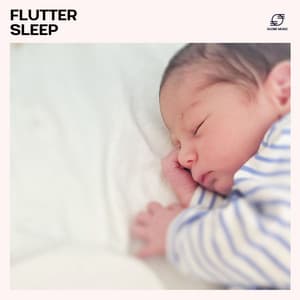Flutter Sleep - Baby Dream Tunes