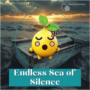 Endless Sea of Silence - Sleep Lemons Music