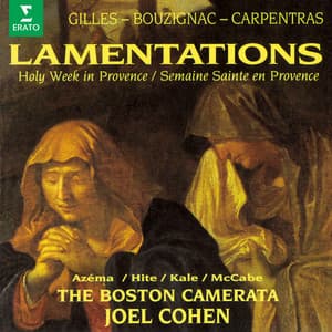 Gilles, Bouzignac, Carpentras: Lamentations. Holy Week in Provence - Joel Cohen