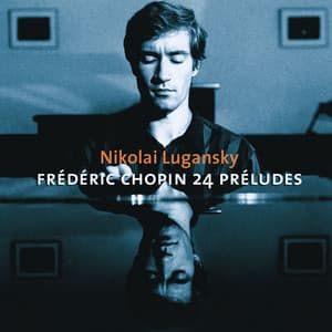 Chopin : Preludes, Ballades Nos 3 & 4, Nocturnes - Frédéric Chopin