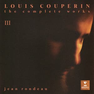 Louis Couperin: The Complete Works, Vol. III - Louis Couperin