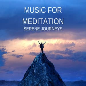 Music for Meditation: Serene Journeys - Infinity Sounds