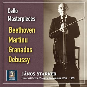 Cello Masterpieces: János Starker Plays Beethoven, Martinů, Granados & Debussy - János Starker