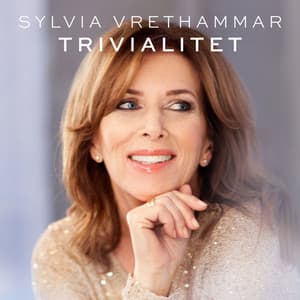 Trivialitet - Sylvia Vrethammar