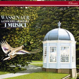 Wassenaer: 6 concerti armonici - Unico Wilhelm van Wassenaer