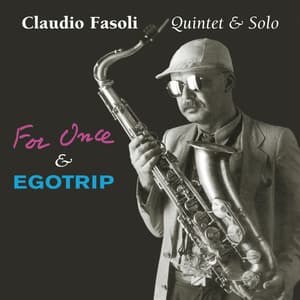 For Once & Egotrip - Claudio Fasoli