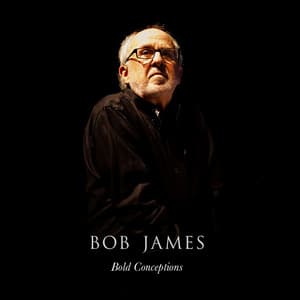 Bob James: Bold Conceptions - Bob James