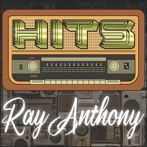 Hits of Ray Anthony - Ray Anthony