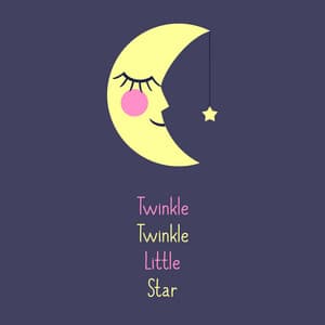Twinkle Twinkle Little Star - Bedtime Lullabies