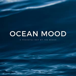 Ocean Mood: A Peaceful Day By The Beach - Sex Music