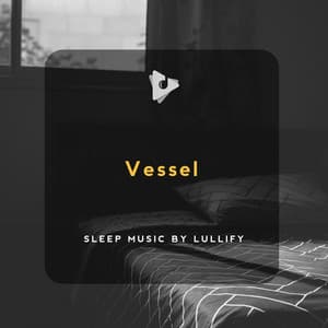 Vessel - Sleep Music by Lullify