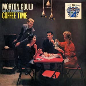 Coffee Time - Morton Gould