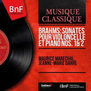 Brahms: Sonates pour violoncelle et piano Nos. 1 & 2 - Johannes Brahms