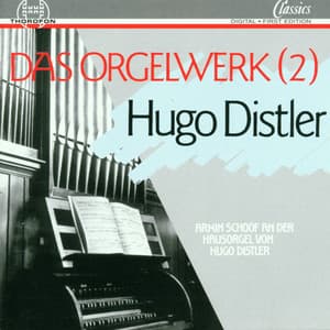 Hugo Distler: Das Orgelwerk 2 - Hugo Distler