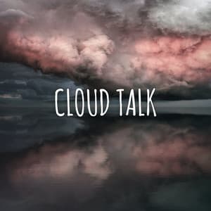Cloud Talk - Sounds Of Nature