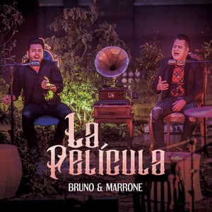 La Película - Bruno & Marrone