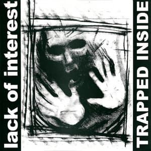 Trapped Inside - Lack Of Interest