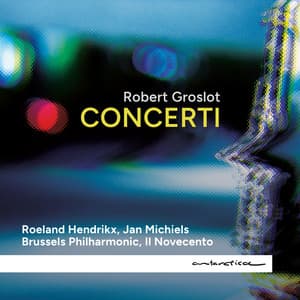 Concerti - Robert Groslot