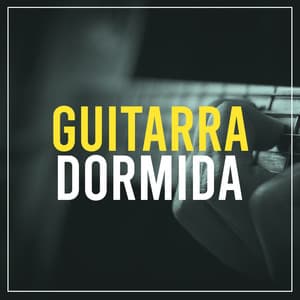 Guitarra Dormida - Relajacion y Guitarra Acustica