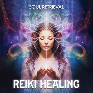 Soul Retrieval: Reiki Healing, Balance Mind Body Soul - Reiki Healing Unit