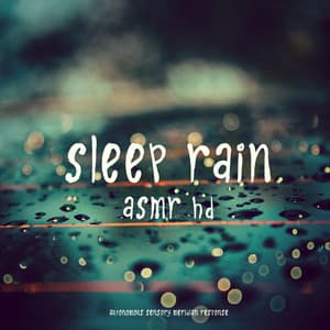 Asmr - Sleep Rain - ASMR HD