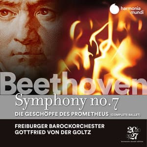 Beethoven: Symphony No. 7 - The Creatures of Prometheus - Ludwig van Beethoven