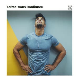 Faites-vous Confiance - Détente et Relaxation