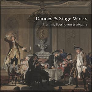 "Dances & Stage Works" - Brahms, Beethoven & Mozart - Johannes Brahms