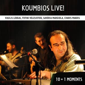 Koumbios Live! 10 + 1 Moments - Michalis Koumbios