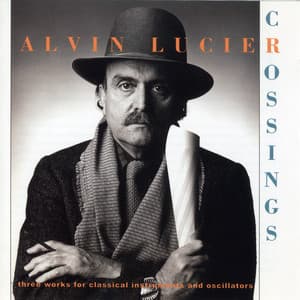Crossings - Alvin Lucier