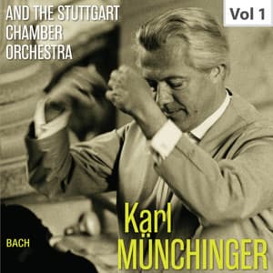 Karl Münchinger & The Stuttgart Chamber Orchestra, Vol. 1: J.S. Bach – Orchestral Suites Nos. 1 & 2 - Johann Sebastian Bach